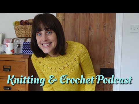 87 • Crochet & Knitting Podcast 🌼 My Finished Ranunculus & Other Wonderful Things