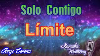 Karaoke Monterrey - Límite - Solo Contigo