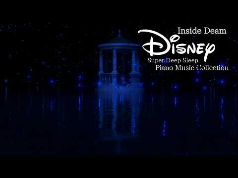 Disney Inside Dream Piano Music Collection for Super Deep Sleep (No Mid-roll Ads)