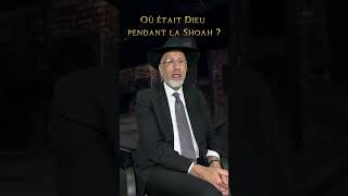 OÙ ETAIT DIEU PENDANT LA SHOAH ? - Question au Rav