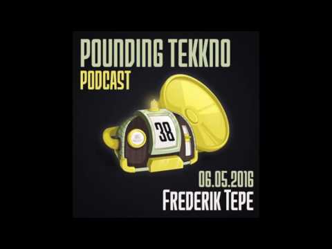 Frederik Tepe - Pounding Tekkno Podcast #38