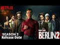 Berlin Season 2 Trailer  | Berlin Season 2 Release Date | Money Heist Berlin 2 Release Date