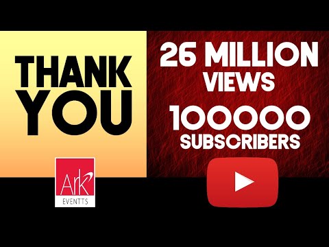 26 MILLION VIEWS - 100000 SUBSCRIBERS  @ARKEventsindia   - THANK YOU !!!