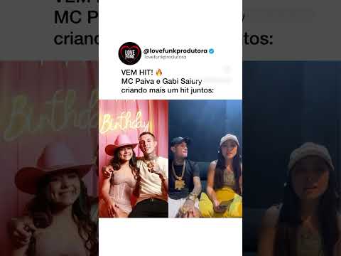 Vem hit novo aí galera!!! Mc Paiva e Gabi Saiury