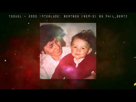TOQUEL - 2000 Interlude: Beatbox REMIX (by Phil_BeaTz)
