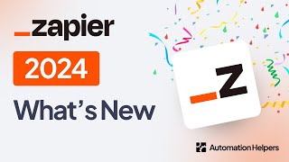 What's New in Zapier: New Features in 2024