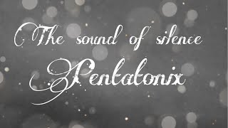 The sound of silence ~ Pentatonix