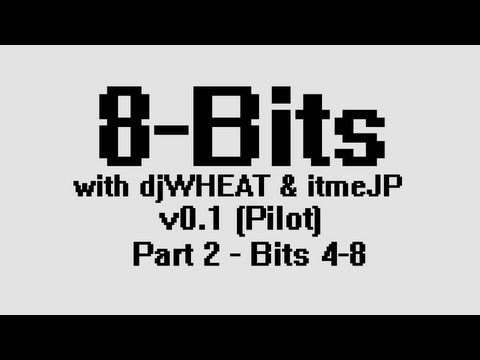 8bits Pilot - Bits 4-8 with djWHEAT and itmeJP