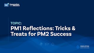 PM1 Reflections: Tricks & Treats for PM2 Success