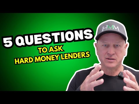 Top 5 Questions to ask Hard Money Lenders BEFORE You Get a Loan