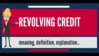 What Is Revolving Credit?