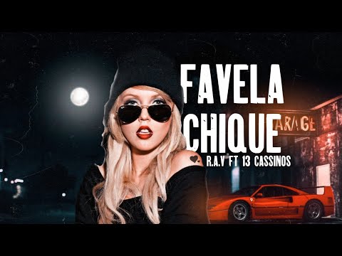 Favela Chique - R.A.V ft 13 CASSINOS (Web Video Clipe)