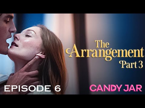 The Arrangement 3 | E6 | CandyJar TV