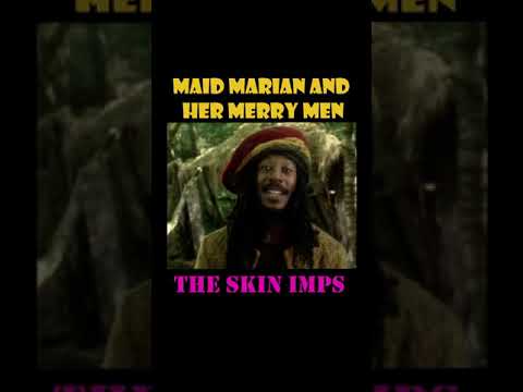 Maid Marian And Her Merry Men - The Skin Imps