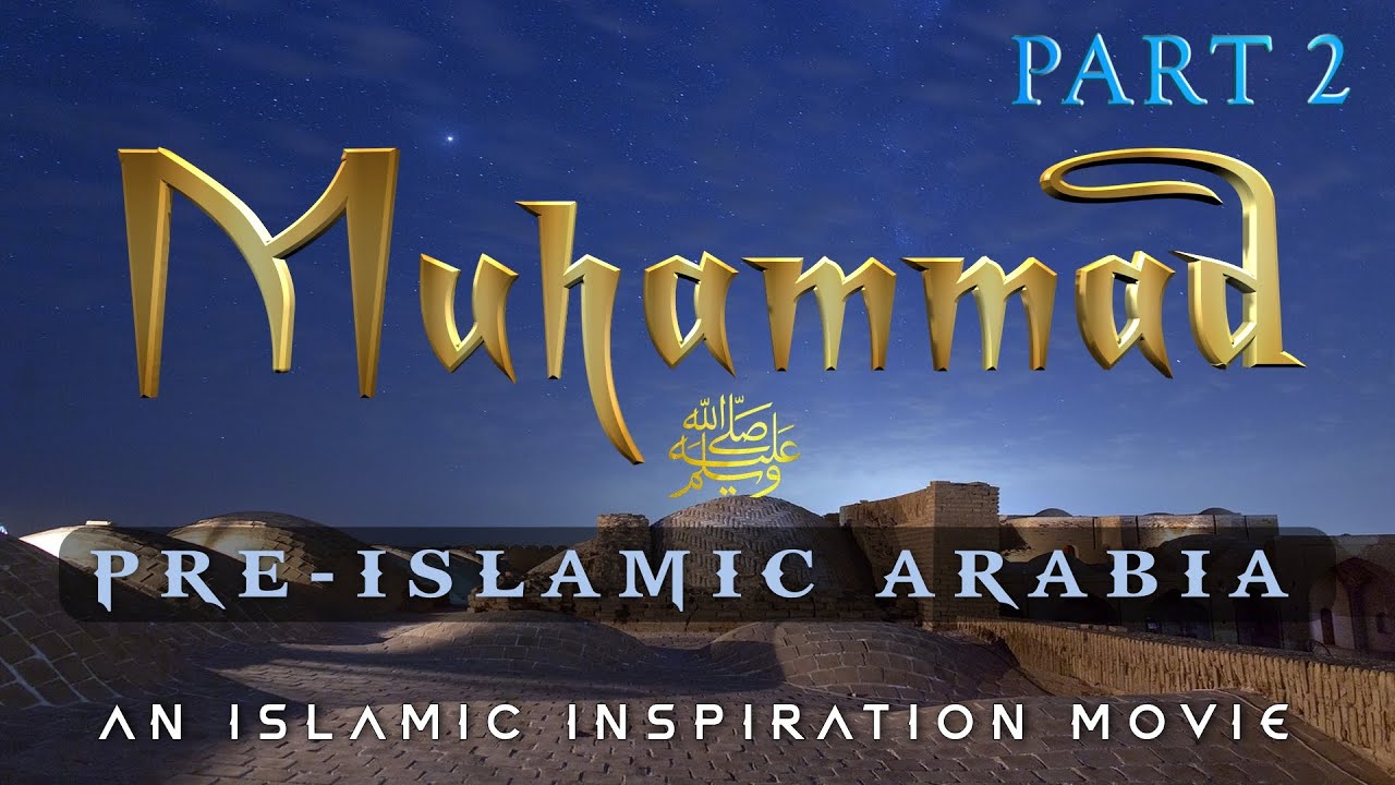 The Story Of Prophet Muhammad ﷺ Part 2 - Pre Islamic Arabia [BE055]
