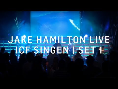Jake Hamilton &  ICF Singen Worship - Set 1
