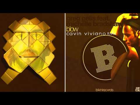 BLOW (CAVIN VIVIANO RMX) - GREG GELIS, MICHELLE BRADSHAW / Bikini Records /