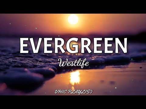 Westlife - Evergreen (Lyrics)🎶