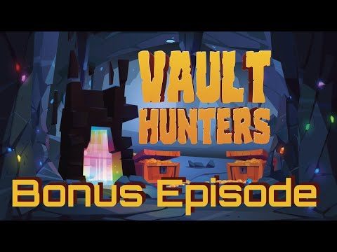 Bonus Episode! We Play Vault Hunters 1.18 Update?