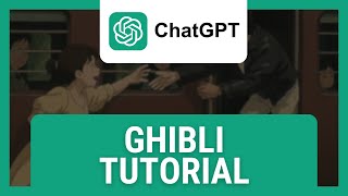 ChatGPT: How to Ghibli (Step-By-Step Tutorial)