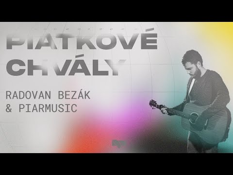 Piatkové chvály 14.10.2022 - Radovan Bezák & PiarMusic