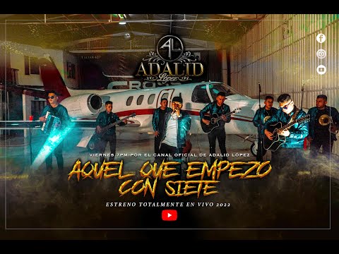 Adalid López - Aquel que empezó con 7