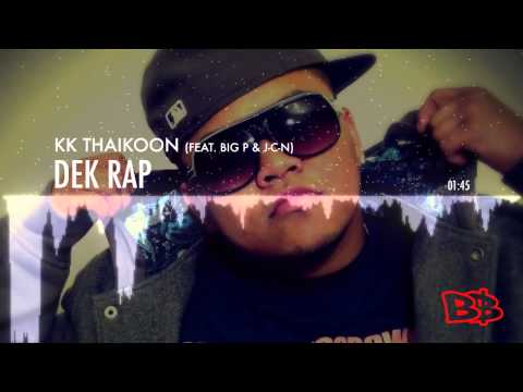 KK [Thaikoon] feat. Big P & JCN - "Dek Rap" [FULL SONG]