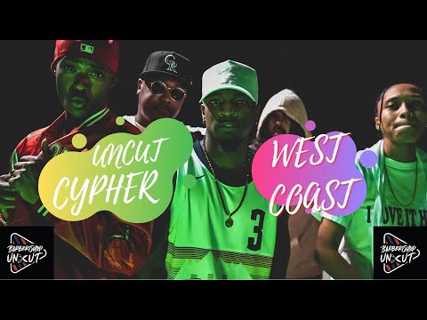 UNCUT CYPHER 3! WESTCOAST EDITION