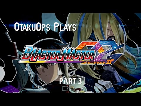 OtakuOps Plays Blaster Master Zero 2 (Part 3)