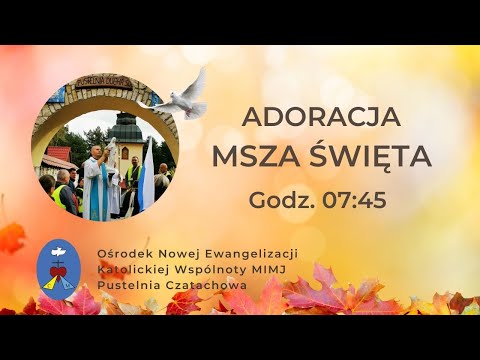 Adoracja, Msza Święta. Transmisja Online Czatachowa. 19.11.2022, Godz. 7:45