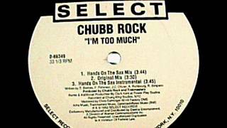 Chubb Rock - I&#39;m Too Much (Hands On The Sax Mix) (1992)
