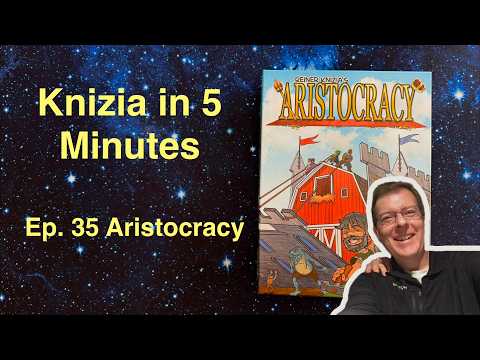 Knizia in Five Minutes.  Episode 35 Aristocracy.