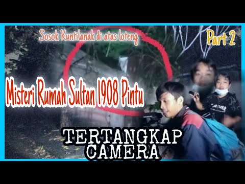 misteri-rumah-angker-ada-mba-kunti-di-rumah-sultan-1908-part-2