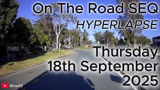 On the Road SEQ (Hyperlapse) - Thursday 18th September 2025