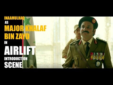 INAAMULHAQ | In "AIRLIFT" | IRAQI MAJOR | INTRO SCENE