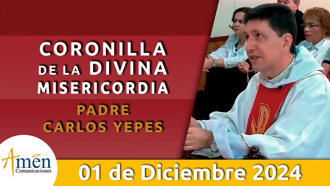 Coronilla Divina Misericordia | Domingo 01 Diciembre 2024 | Padre Carlos Yepes