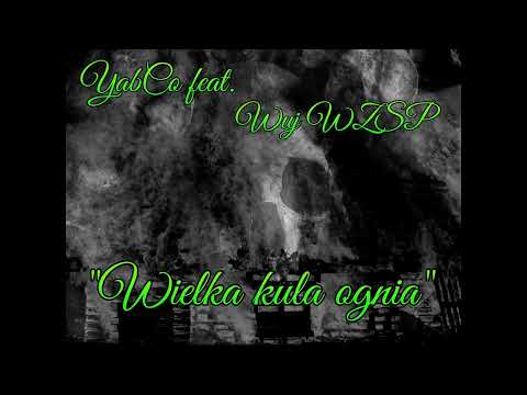 YabCo feat. Wuj WZSP aka ILLbert Funkstain aka Matatjahu Banton - Wielka kula ognia (prod. YabCo)