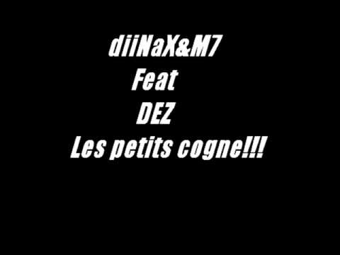 DiiNaX&M7 Feat DEZ (obp) - les petits cognes