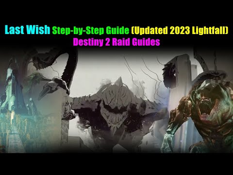 LAST WISH Raid Guide UPDATED Lightfall (2023) STEP-BY-STEP Destiny 2