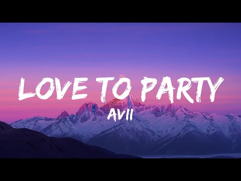 LOVE TO PARTY - Avii (Lyrics Video)