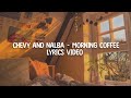 Chevy and nalba - Morning Coffee (lyrics)