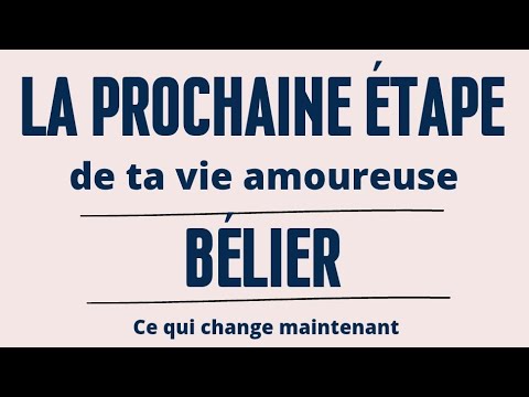 BÉLIER le tournant amoureux 