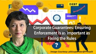 Corporate Guarantees: Ensuring Enforcement Is as Important as Fixing the Rules