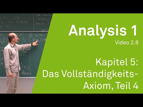 Analysis 1 WS 20/21 Video 2.8 - Kapitel 5: Das Vollständigkeits-Axiom, Teil 4