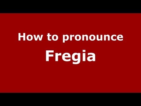 How to Pronounce Fregia - PronounceNames.com