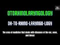Otorhinolaryngology pronunciation|how to say otorhinolaryngology|how  pronounce otorhinolaryngology