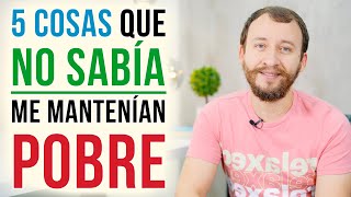 Video: 5 Cosas Que NO SABÍA Que Me Mantenían POBRE