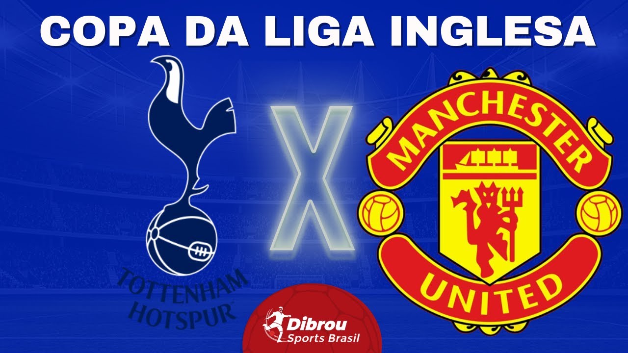 TOTTENHAM X MANCHESTER UNITED AO VIVO COPA DA LIGA DIRETO DO ESTÁDIO | QUARTAS DE FINAL - NARRAÇÃO