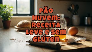 ☁️ Pão Nuvem em 30 Minutos!⏱️????Só 3 Ingredientes e Zero Farinha!???????? Sem Glúten, Sem Culpa, Só Sabor! ????