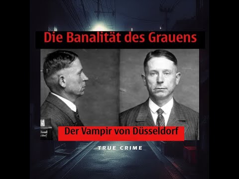 Dein Nachbar, der Serienmörder – Peter Kürten – True Crime Doku